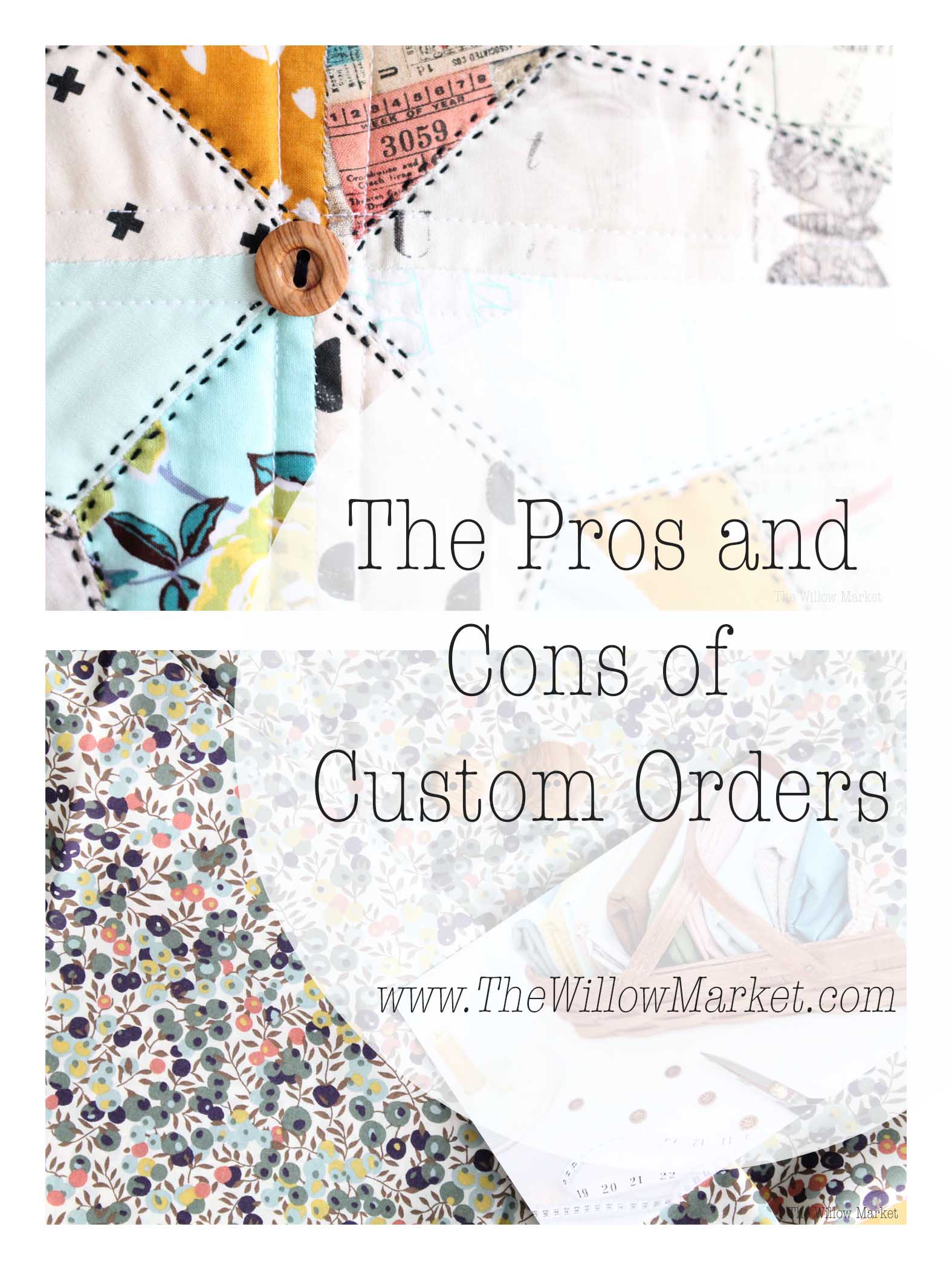 The Pros And Cons Of Taking Custom Orders – The Willow Market